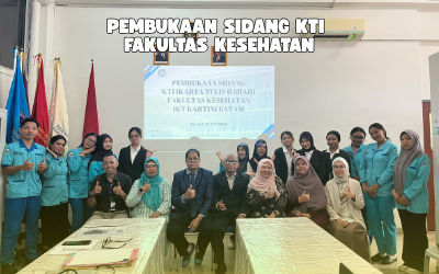 Pembukaan Sidang KTI Fakultas Kesehatan IKT Kartini Batam